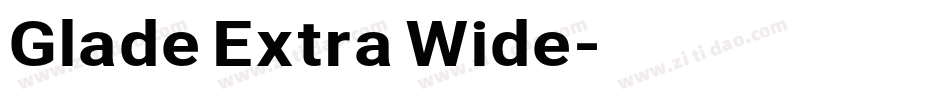 Glade Extra Wide字体转换